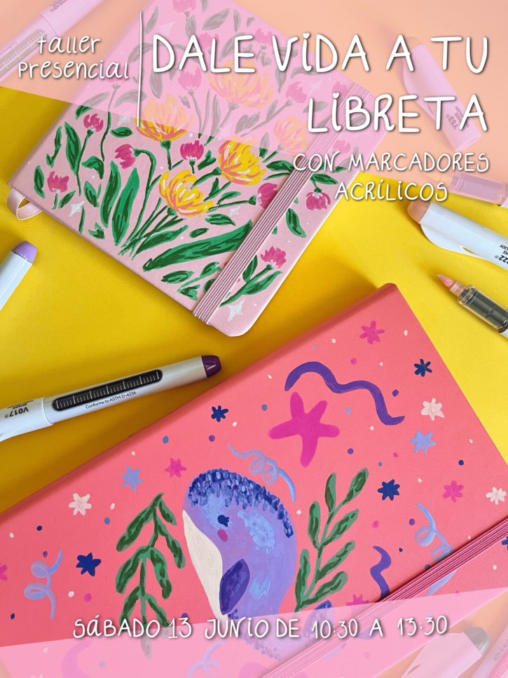 [PRESENCIAL] Dale vida a tu Libreta con Marcadores Acrílicos | Sab 13 Junio 10:30 AM