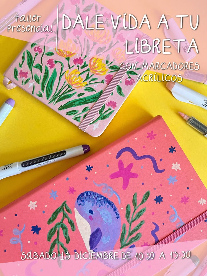 [PRESENCIAL] Dale vida a tu Libreta con Marcadores Acrílicos | Sab 13 Diciembre 10:30 AM