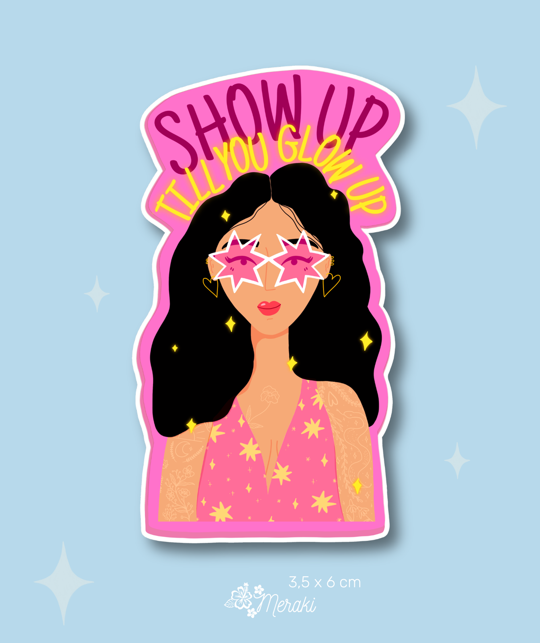 Sticker de Vinilo | Show up, till you glow up