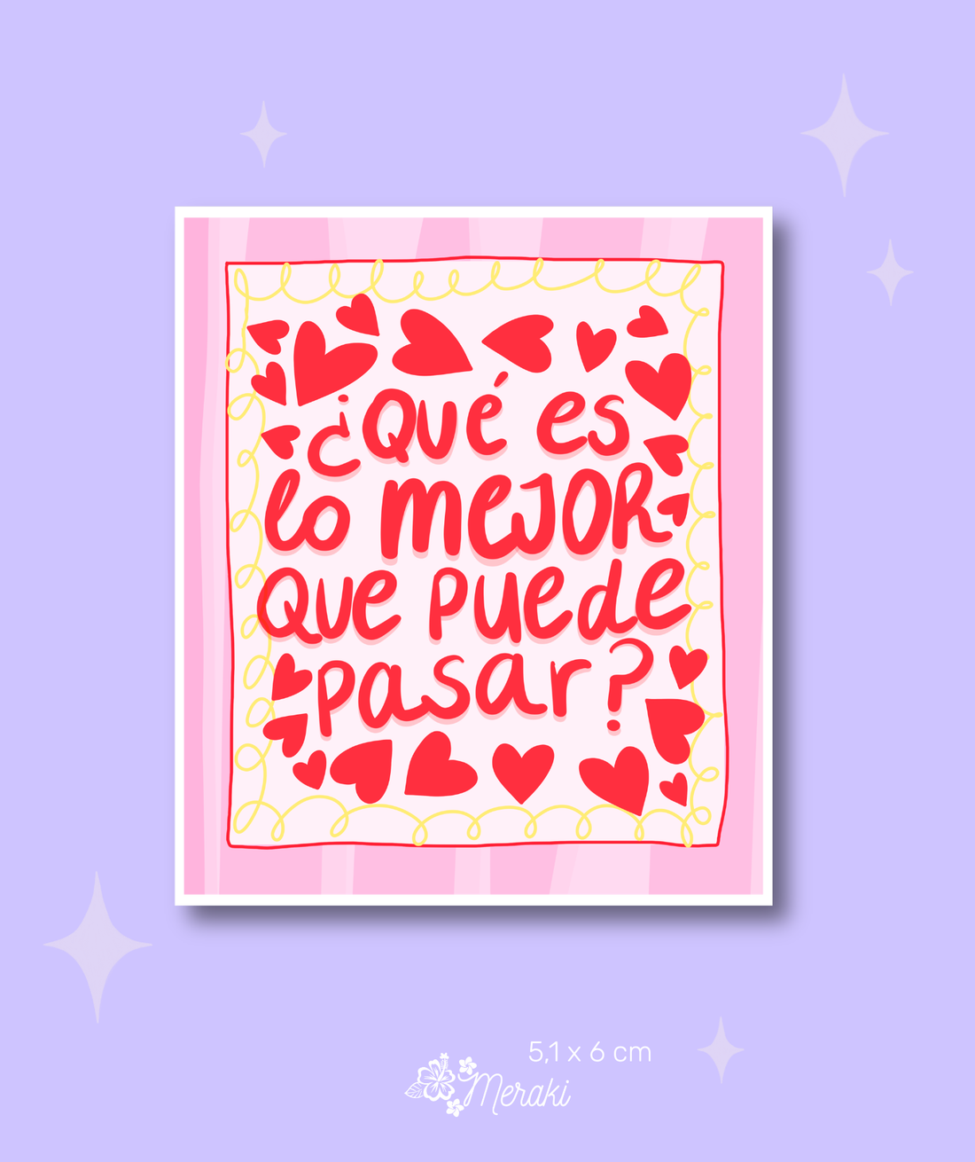 Sticker de Vinilo | ¿Qué es lo MEJOR que puede pasar?